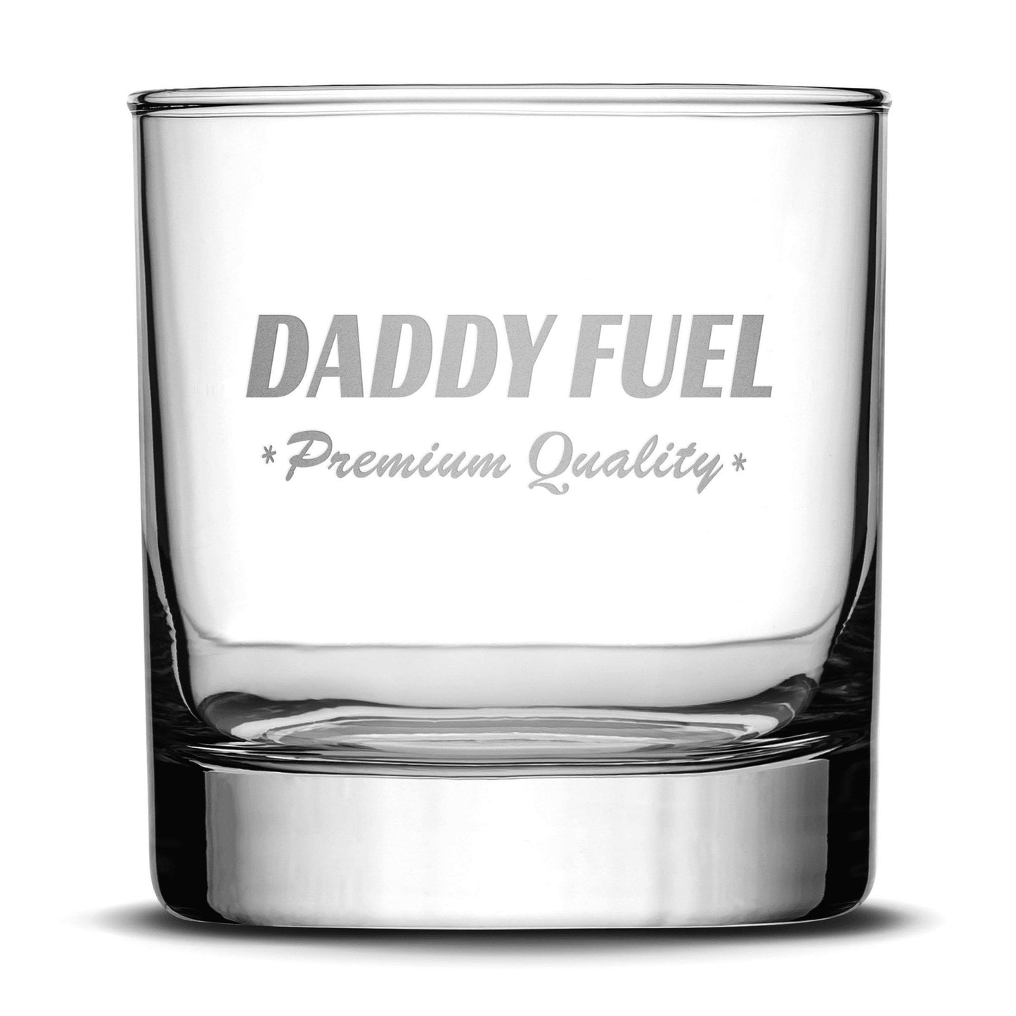 Premium Whiskey Glass, Daddy Fuel Design, 10oz Integrity Bottles