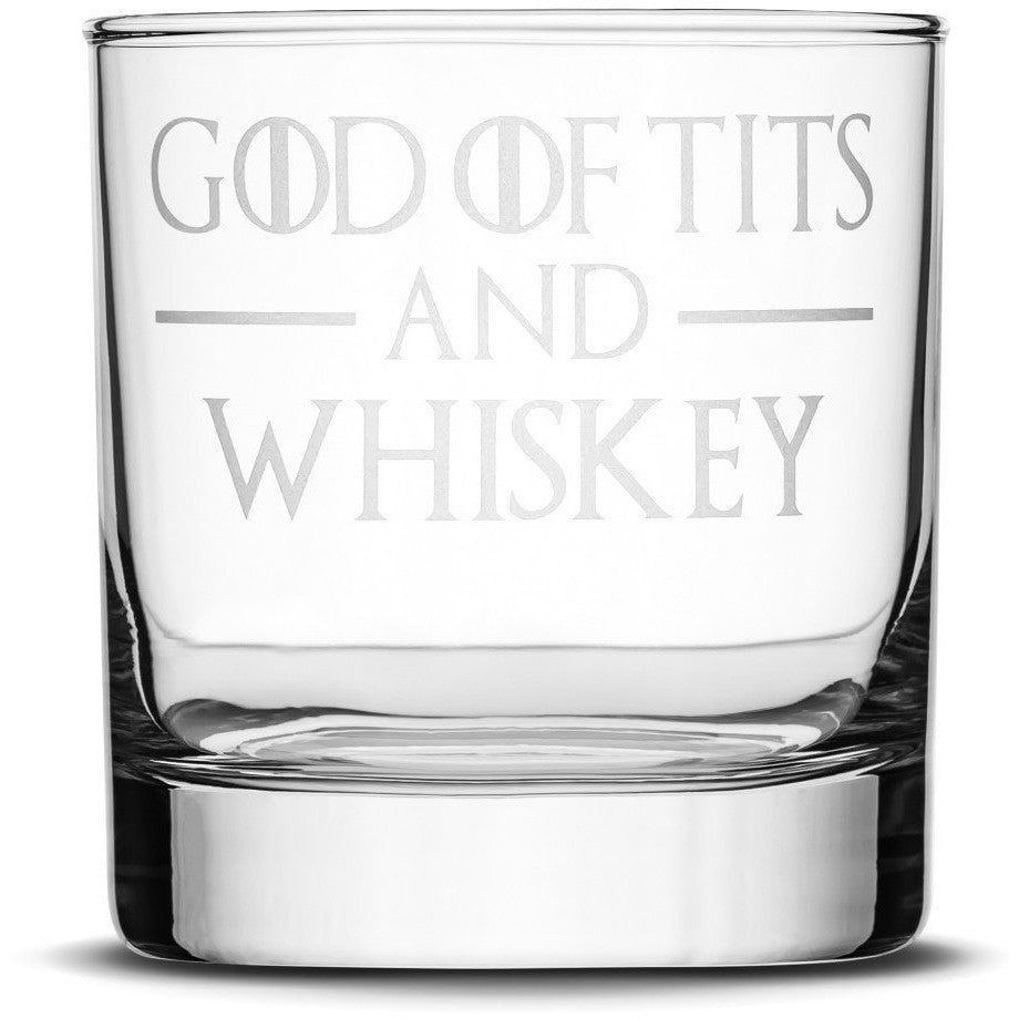 Whiskey Glass with Game of Thrones Phrase, God of Tits and Whiskey by Integrity Bottles