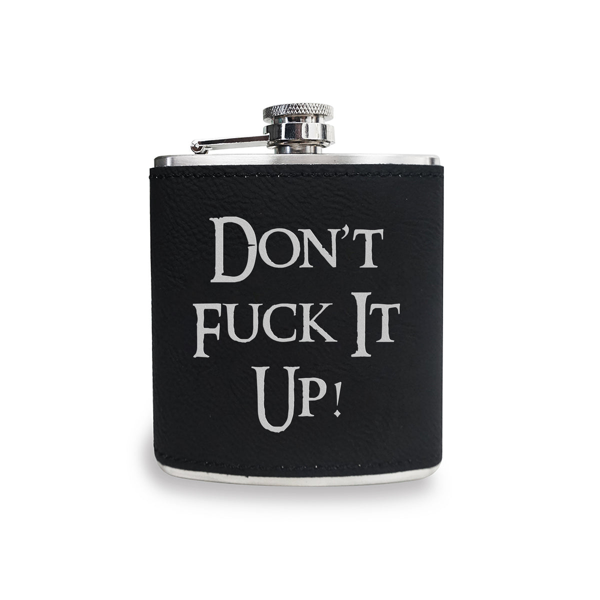 Integrity Bottles, Don't Fuck It Up, Premium Leather Saddle Flask, Laser Engraved Gifts, 6oz