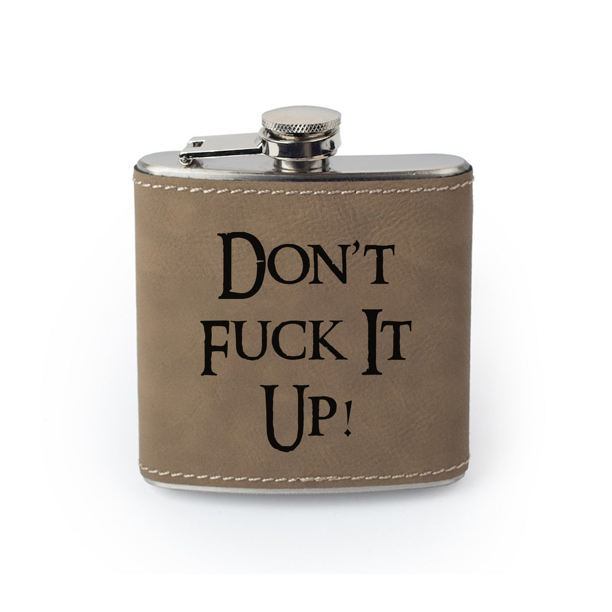 Integrity Bottles, Don't Fuck It Up, Premium Leather Saddle Flask, Laser Engraved Gifts, 6oz