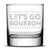 Integrity Bottles, Let's Go Bourbon, Premium Whiskey Glass, Handmade in USA, 11oz, Laser Etched or Hand Etched