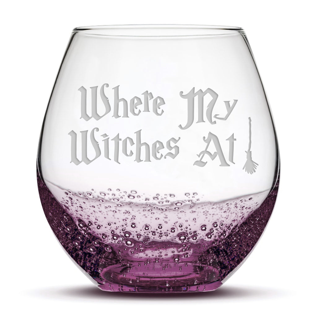 Bubble Wine Glass, Where My Witches At, Hand Etched, 18oz