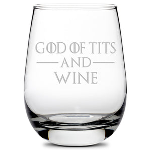 Premium Wine Glass, Game of Thrones, God of Tits and Wine, 16oz, Laser Etched or Hand Etched