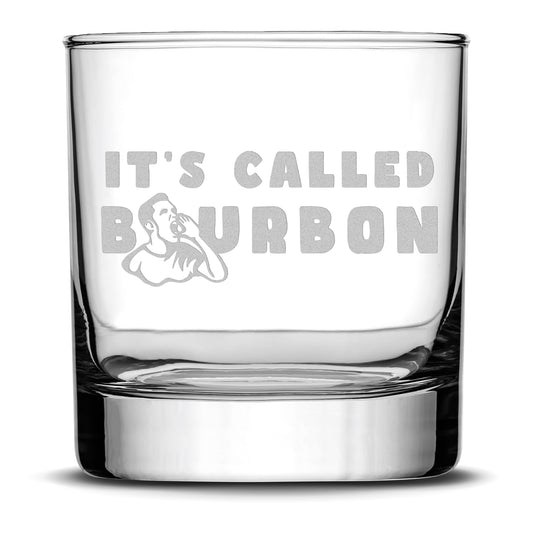 Premium Whiskey Glass, It's Called Bourbon, Laser Etched or Hand Etched , 11oz