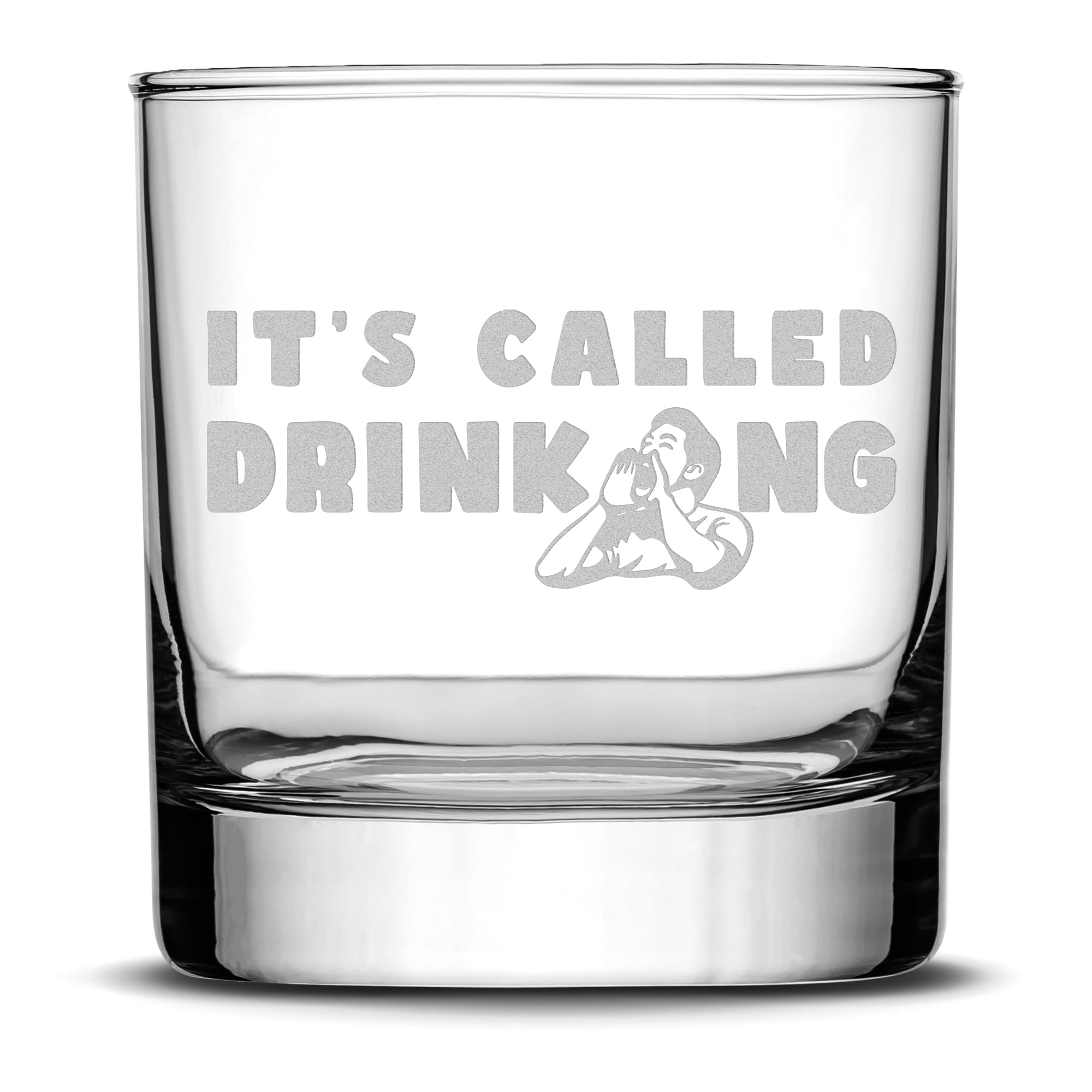 Premium Whiskey Glass, It's Called Drinking, Laser Etched or Hand Etched , 11oz
