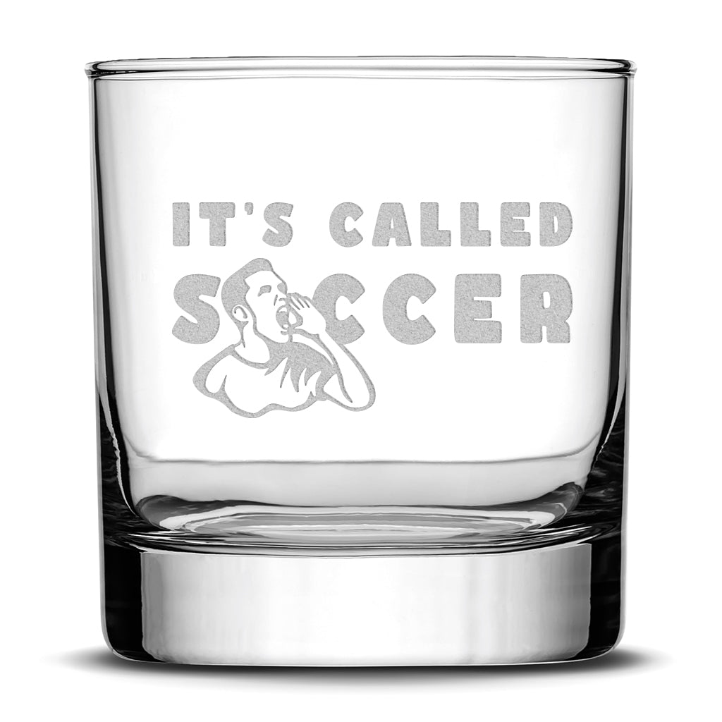 Premium Whiskey Glass, It's Called Soccer, Laser Etched or Hand Etched , 11oz