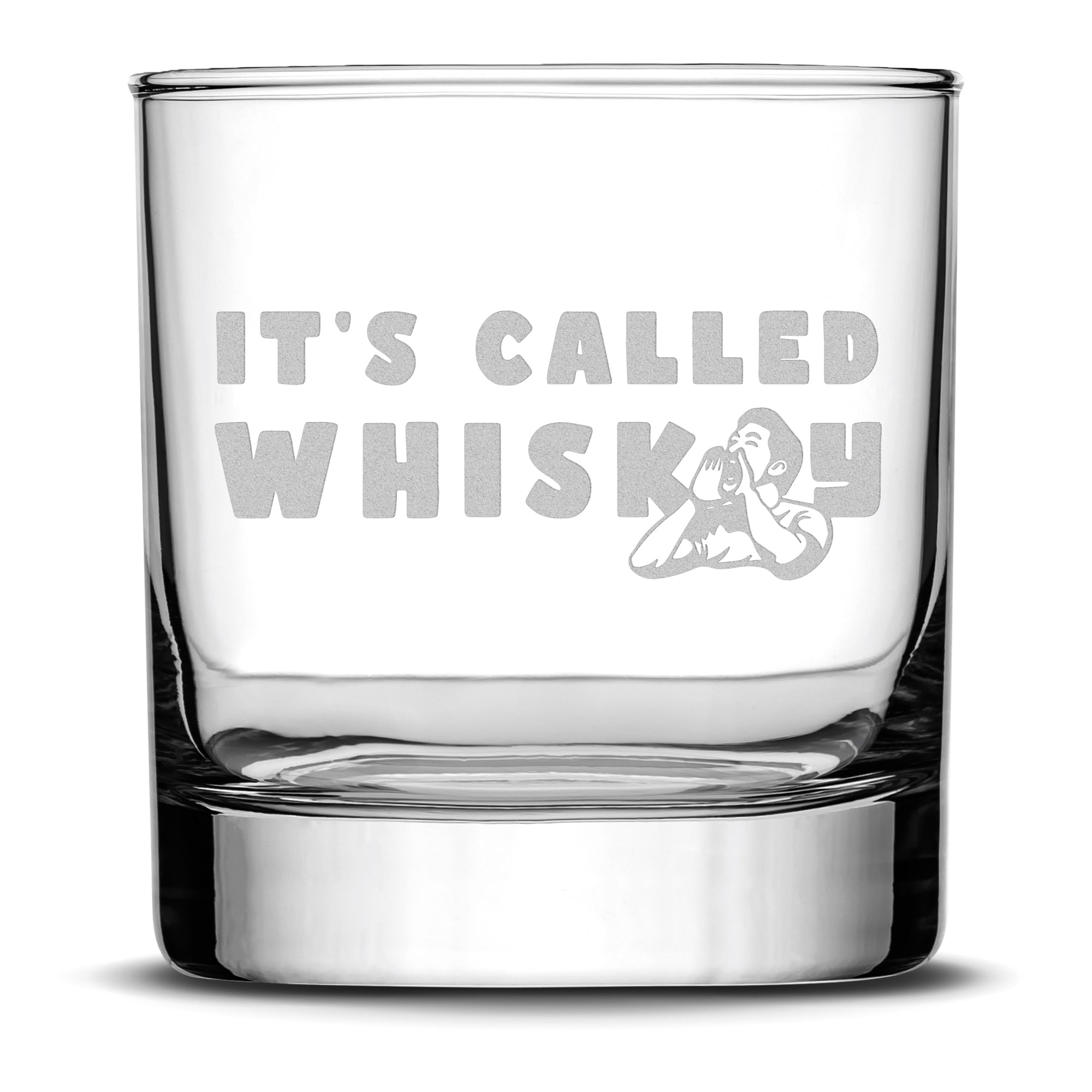 Premium Whiskey Glass, It's Called Whiskey, Laser Etched or Hand Etched , 11oz