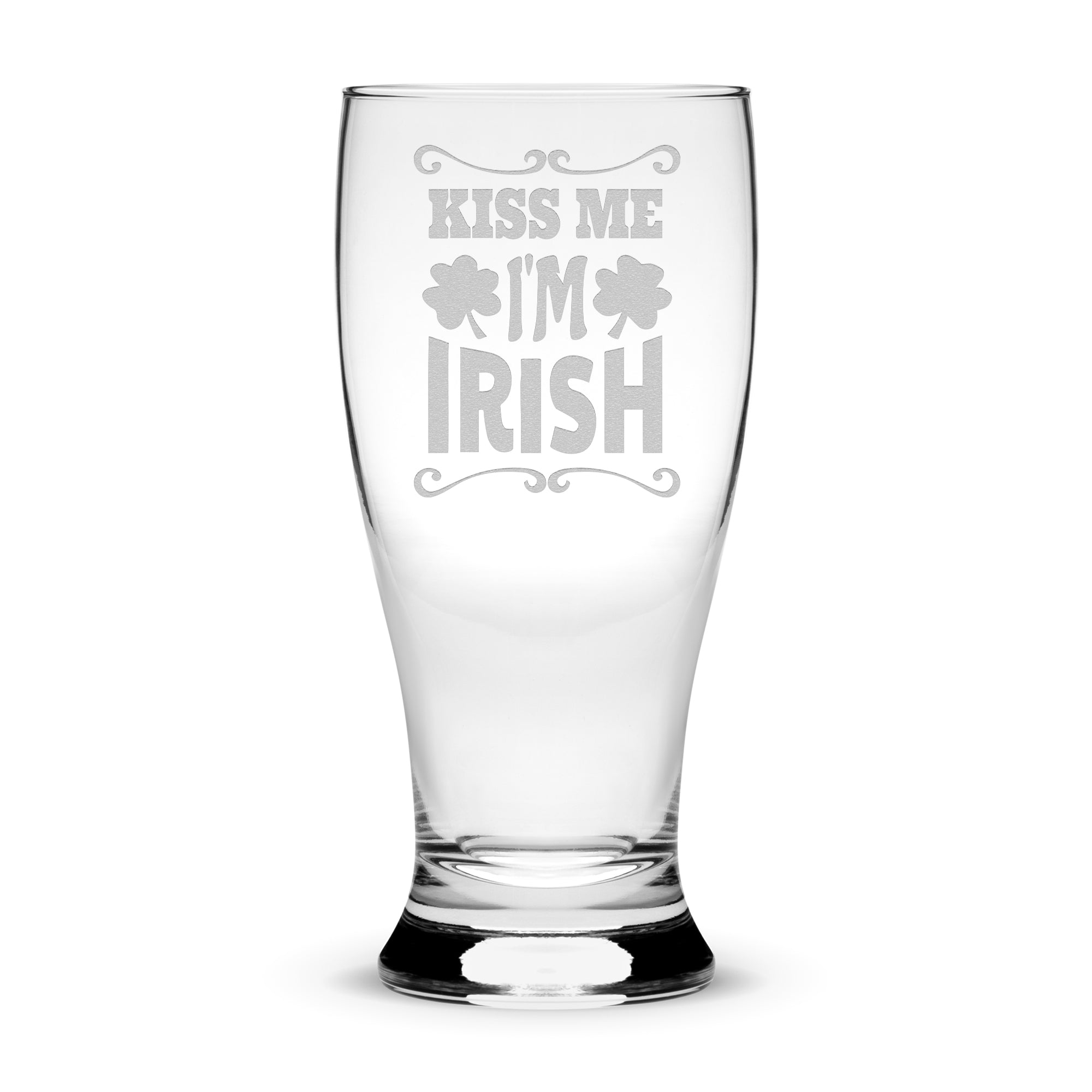 Premium Etched Pilsner Glass, Kiss Me I'm Irish, 16oz, Laser Etched or Hand Etched