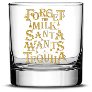 Santa Wants the Tequila, Hand Etched 11oz, whiskey glass, Made in USA