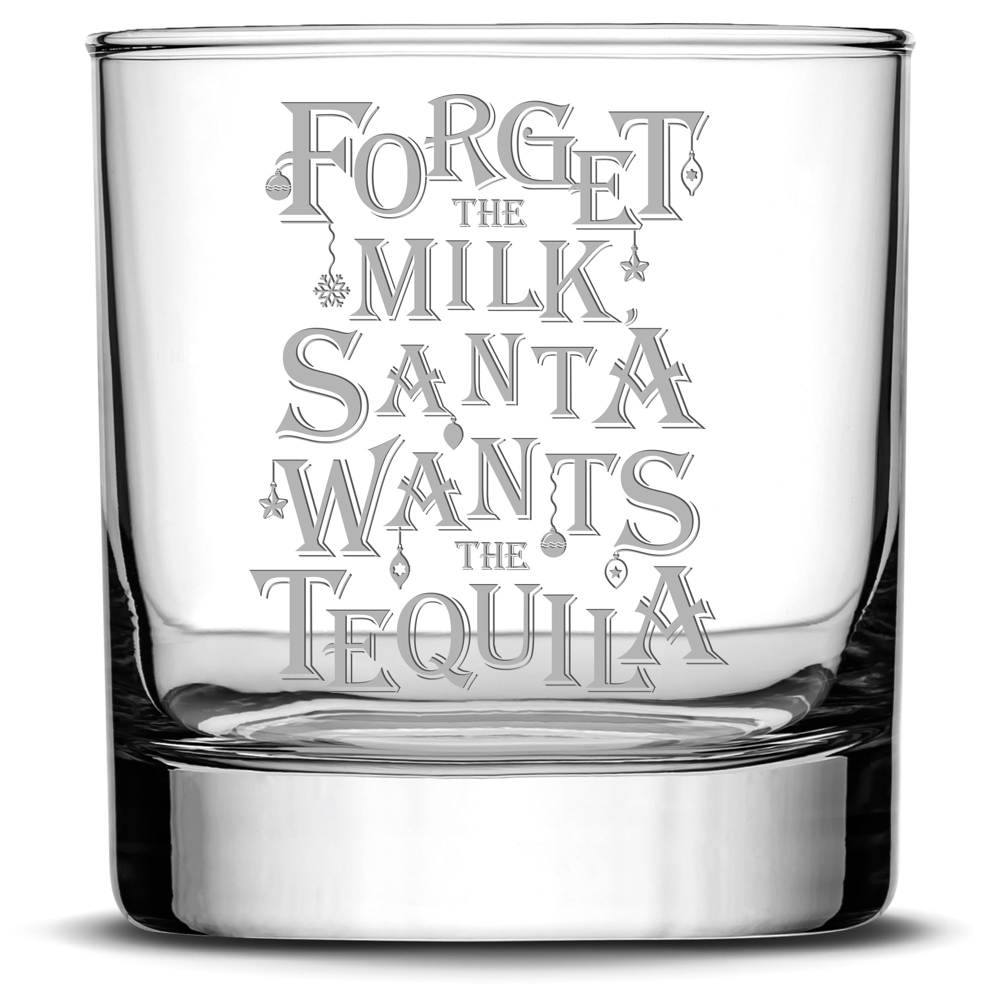 Santa Wants the Tequila, Hand Etched 11oz, whiskey glass, Made in USA