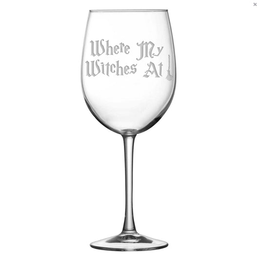 Premium, "Where My Witches At", Tulip Wine Glass, (With Stem), Laser Etched or Hand Etched