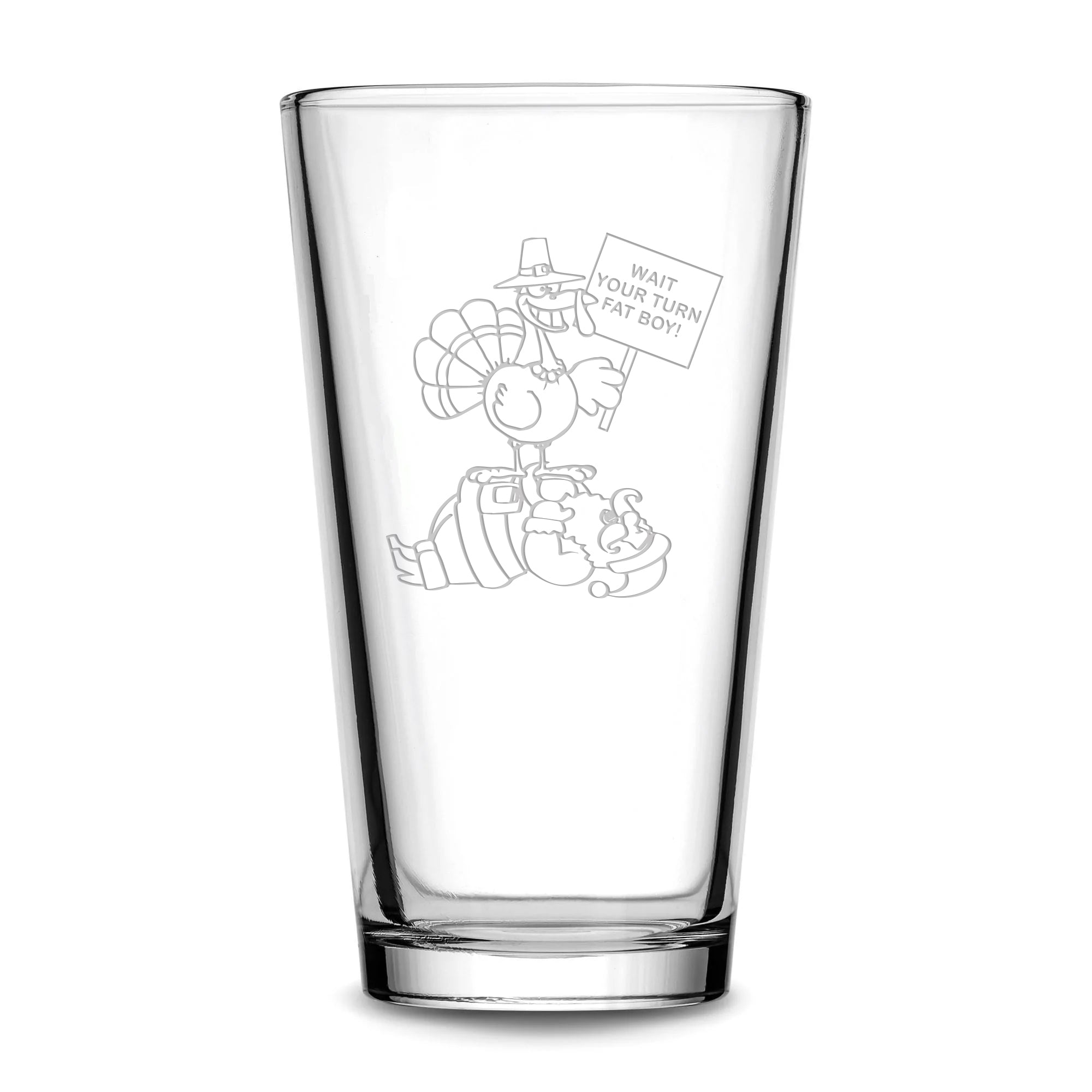 Premium Wait Your Turn, Pint Glass, 16oz, Laser Etched or Hand Etched
