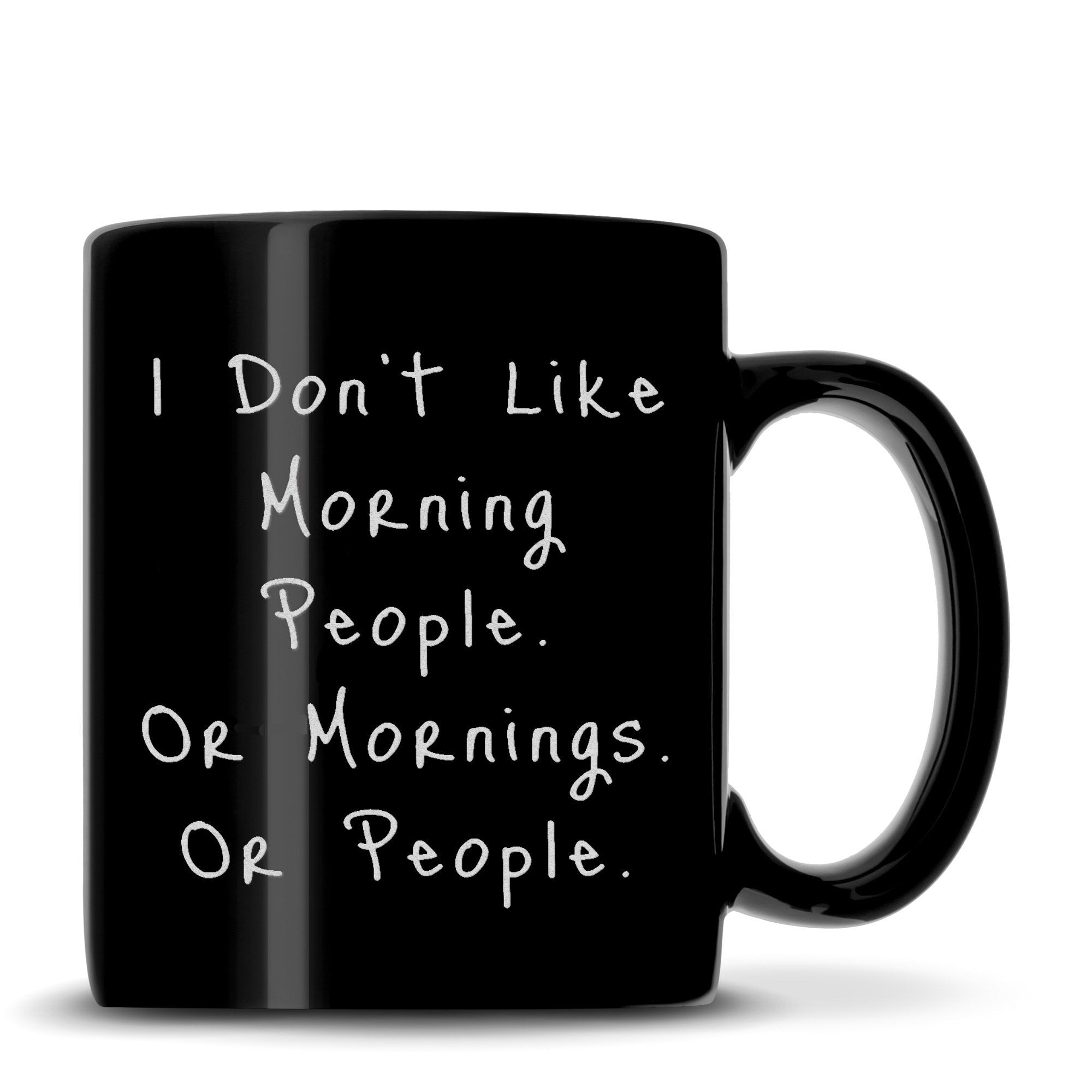 Black Coffee Mug with "I Don't Like Mornings" Design, Deep Etched by Integrity Bottles