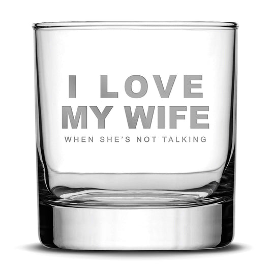 Premium Love My Wife Whiskey Glass, Hand Etched 10oz Rocks Glass by Integrity Bottles
