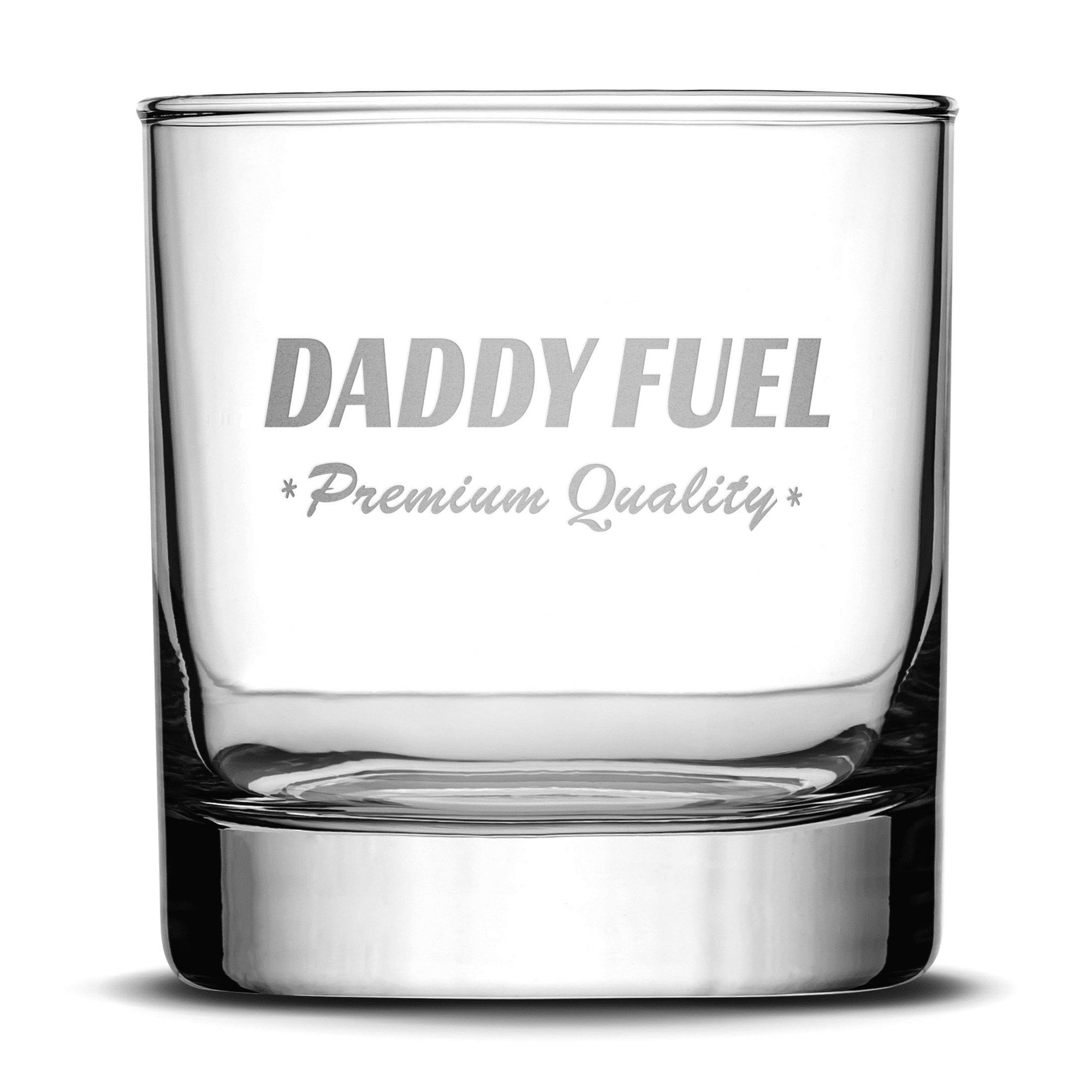 Premium Whiskey Glass, Daddy Fuel Design, 10oz Integrity Bottles