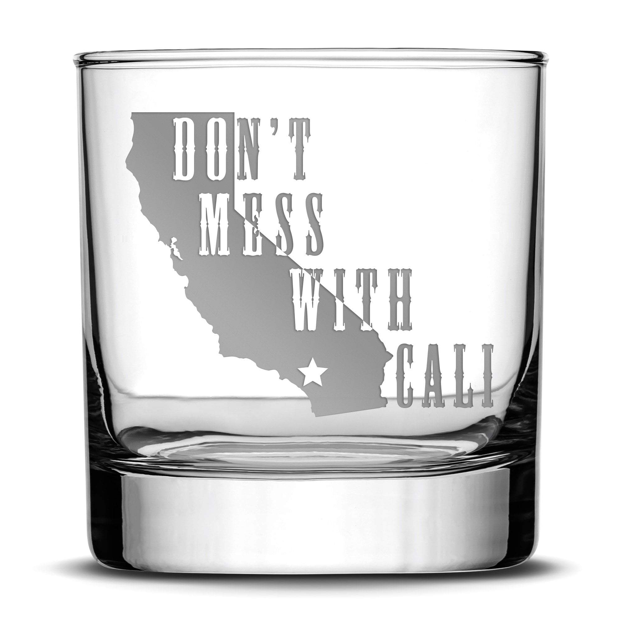 Premium Whiskey Glass, Don't Mess With Cali, 10oz Integrity Bottles