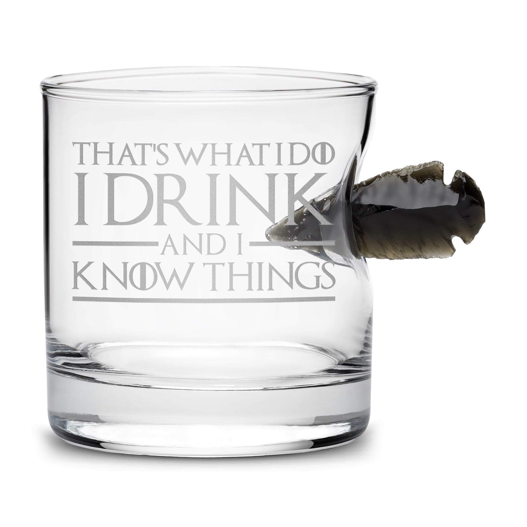 Premium Whiskey Glass with Obsidian Arrowhead, Game of Thrones, I Drink and I Know Things, 10oz Integrity Bottles