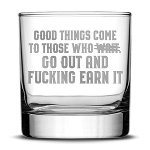Silver Etch Premium Whiskey Glass, Hand-Etched Rocks, Good Things Come to Those Who Earn It, Made in USA, 11oz Integrity Bottles