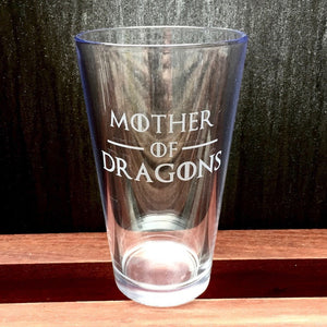 Thick Beer Glass with Game of Thrones quote, Mother of Dragons, Deep Etch by Integrity Bottles